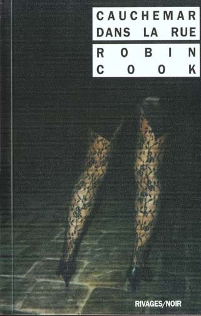 Couverture du livre « CAUCHEMAR DANS LA RUE » de Robin Cook, librairie Les Contes Infusés à Corte