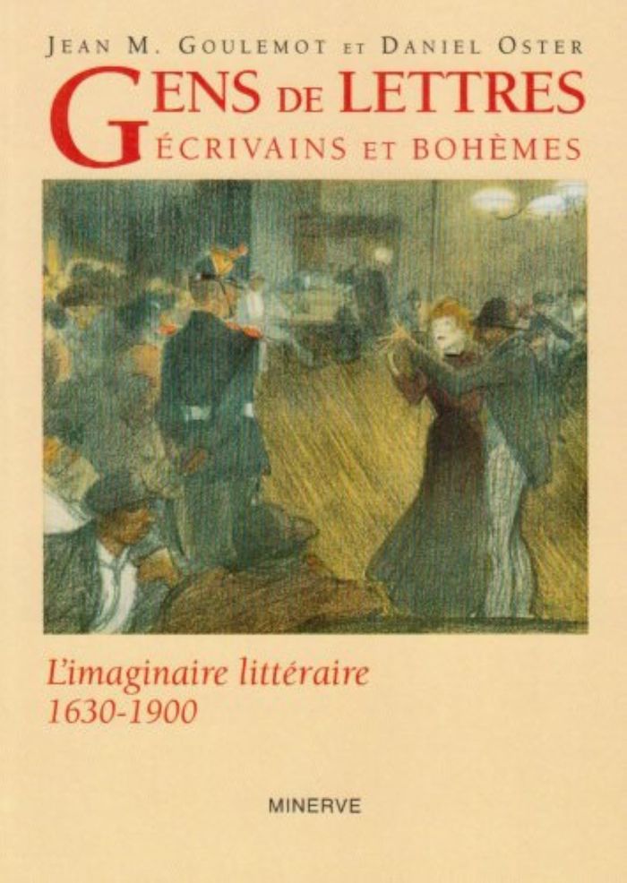 Couverture du livre « GENS DE LETTRES, ECRIVAINS ET BOHEMES : L'IMAGINAIRE LITTERAIRE, 1600-1900 » de Goulemot/oster, librairie Les Contes Infusés à Corte