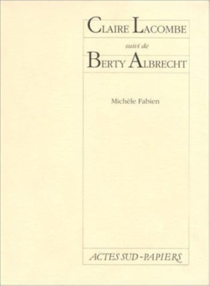 Couverture du livre « CLAIRE LACOMBE SUIVE DE BERTY ALBRECHT », librairie Les Contes Infusés à Corte