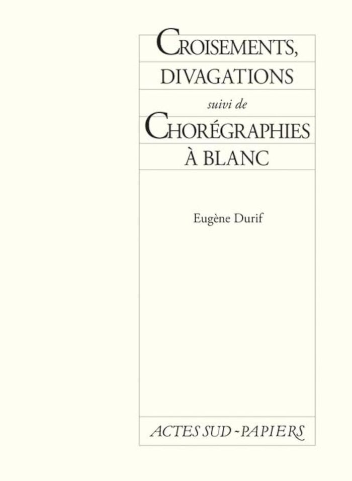 Couverture du livre « CROISEMENTS, DIVAGATIONS SUIVI DE CHOREGRAPHIES A BLANC », librairie Les Contes Infusés à Corte