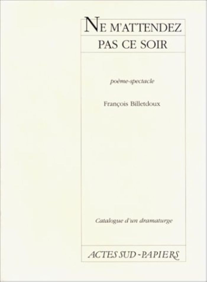 Couverture du livre « NE M'ATTENDEZ PAS CE SOIR » de Francois Billetdoux, librairie Les Contes Infusés à Corte