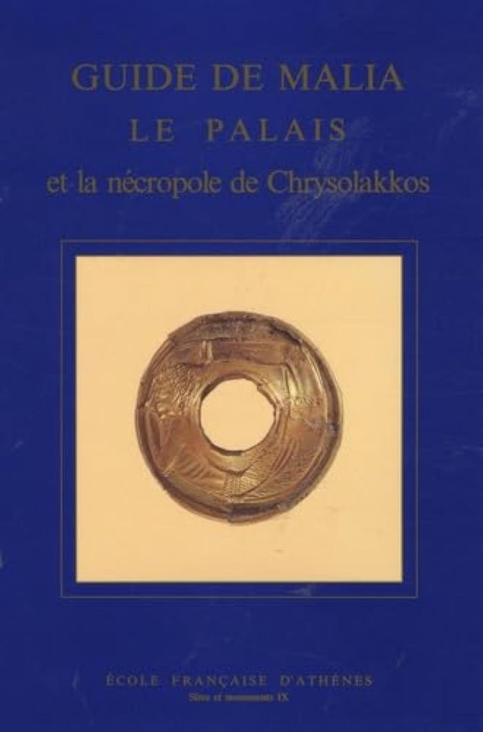 Couverture du livre « GUIDE DE MALIA - LE PALAIS ET LA NECROPOLE DE CHRYSSOLAKKOS » de Pelon O., librairie Les Contes Infusés à Corte