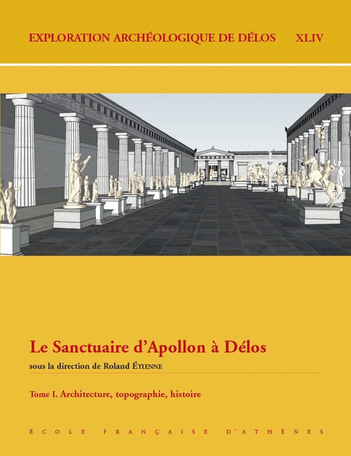 Couverture du livre « LE SANCTUAIRE D'APOLLON A DELOS. TOME I - ARCHITECTURE, TOPOGRAPHIE, HISTOIRE » de Etienne R., librairie Les Contes Infusés à Corte