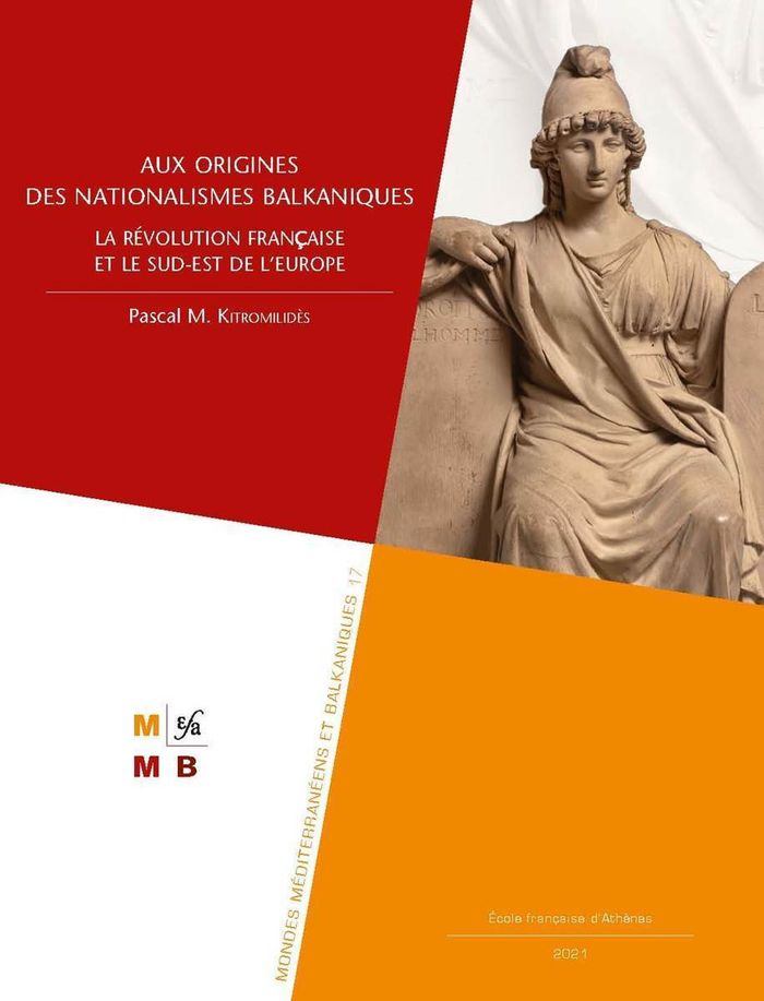 Couverture du livre « AUX ORIGINES DES NATIONALISMES BALKANIQUES - LA REVOLUTION FRANCAISE ET LE SUD-EST DE L'EUROPE » de Pascal M. K., librairie Les Contes Infusés à Corte