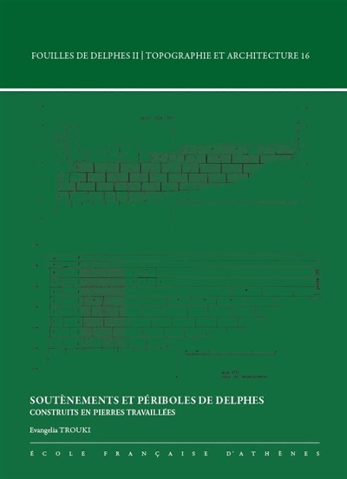Couverture du livre « SOUTENEMENTS ET PERIBOLES DE DELPHES CONSTRUITS EN PIERRES TRAVAILLEES » de Evangelia Trouki, librairie Les Contes Infusés à Corte