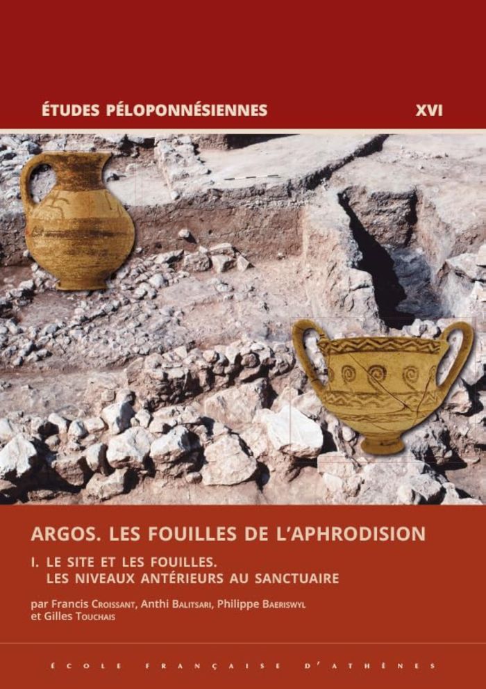 Couverture du livre « ARGOS. LES FOUILLES DE L'APHRODISION - I. LE SITE ET LES FOUILLES, LES NIVEAUX ANTERIEURS AU SANCTUA » de Croissant/balitsari, librairie Les Contes Infusés à Corte