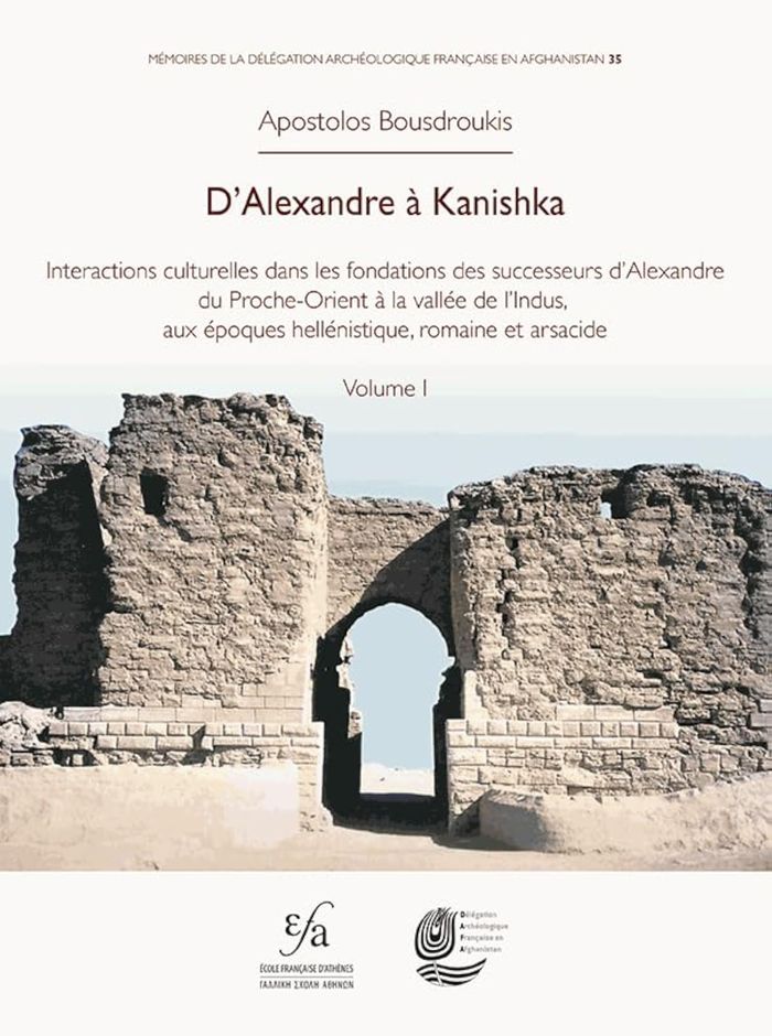 Couverture du livre « D'ALEXANDRE A KANISHKA - INTERACTIONS CULTURELLES DANS LES FONDATIONS DES SUCCESSEURS D'ALEXANDRE, D », librairie Les Contes Infusés à Corte