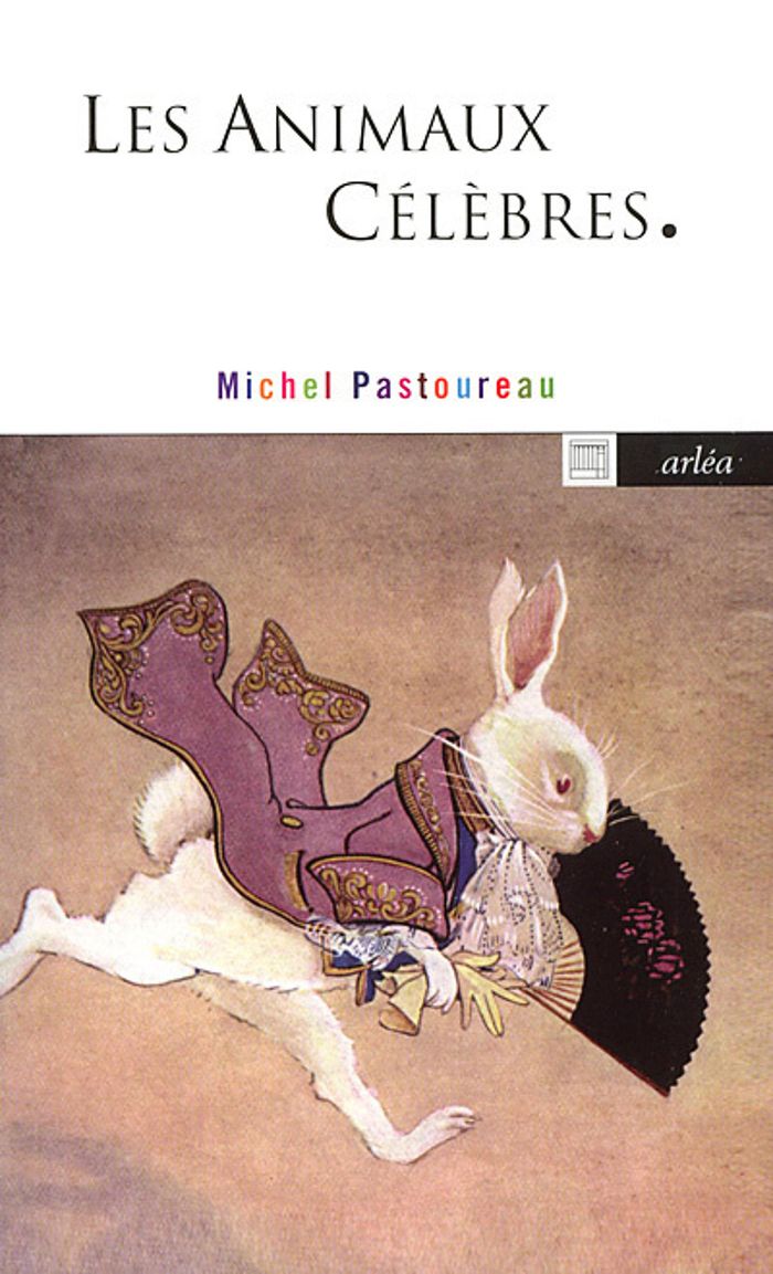 Couverture du livre « Les animaux célèbres » de Michel Pastoureau, librairie Les Contes Infusés à Corte