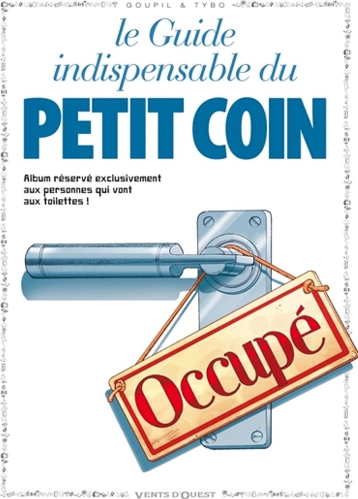 Couverture du livre « LES GUIDES EN BD - TOME 04 - L'INDISPENSABLE DU PETIT COIN » de Goupil/tybo, librairie Les Contes Infusés à Corte