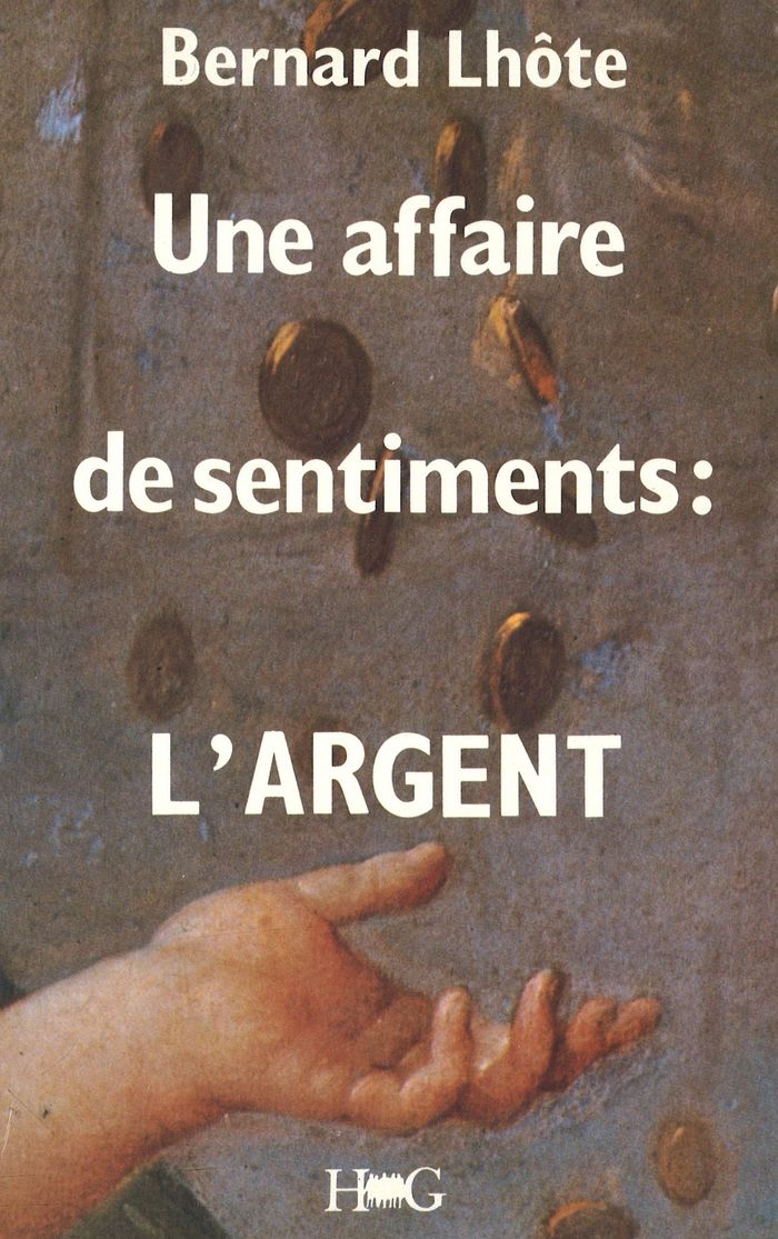 Couverture du livre « UNE AFFAIRE DE SENTIMENTS: L'ARGENT » de Bernard Lhote, librairie Les Contes Infusés à Corte