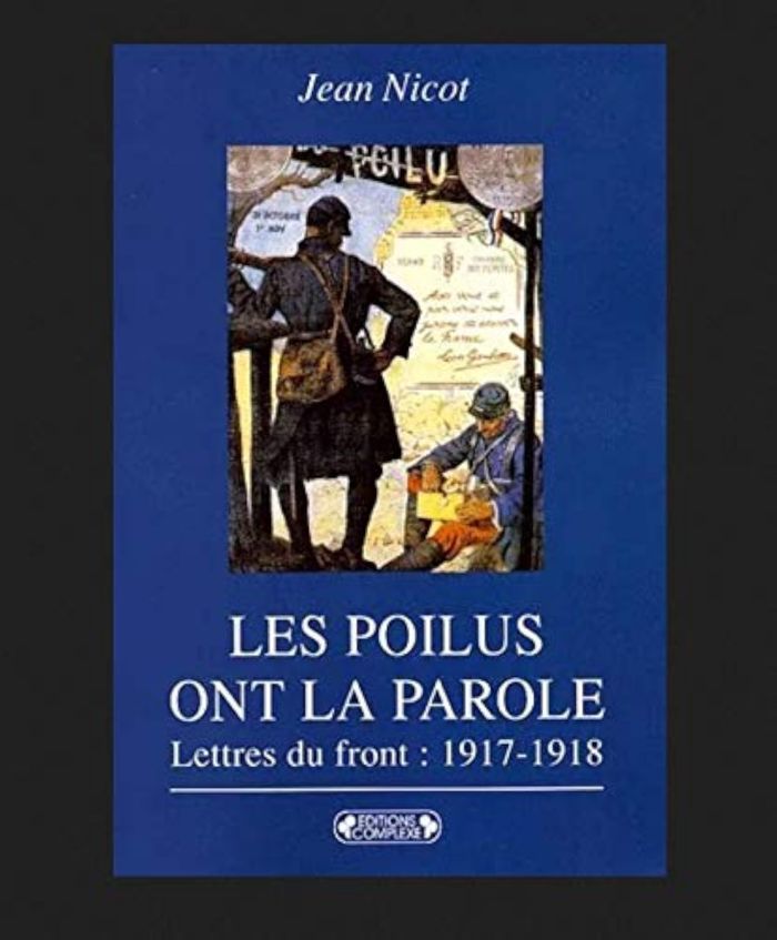 Couverture du livre « LES POILUS ONT LA PAROLE: DANS LES TRANCHEES, LETTRES DU FRONT, 1917-1918 - LES POILUS ONT LA PAROLE » de Jean Nicot, librairie Les Contes Infusés à Corte