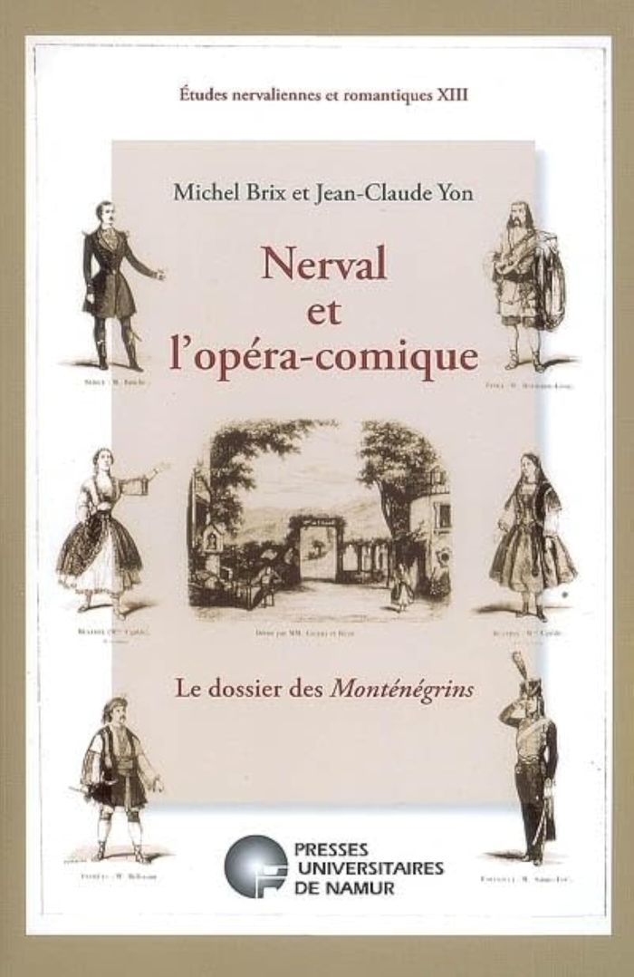 Couverture du livre « NERVAL ET L OPERA-COMIQUE. LE DOSSIER DES MONTENEGRINS » de Brix Et Yon, librairie Les Contes Infusés à Corte