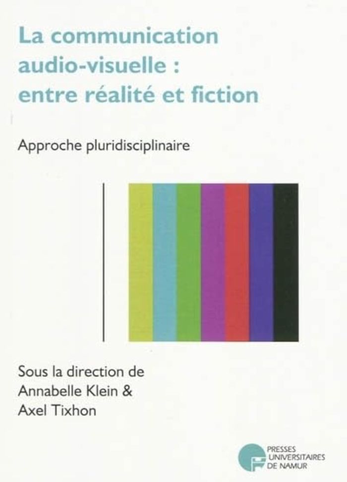 Couverture du livre « LA COMMUNICATION AUDIOVISUELLE : ENTRE REALITE ET FICTION » de Collectif, librairie Les Contes Infusés à Corte
