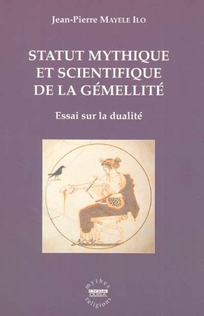Couverture du livre « STATUT MYTIQUE ET SCIENTIFIQUE DE LA GEMELLITE ESSAI SUR LA DUALITE » de Ilo Mayelle, librairie Les Contes Infusés à Corte