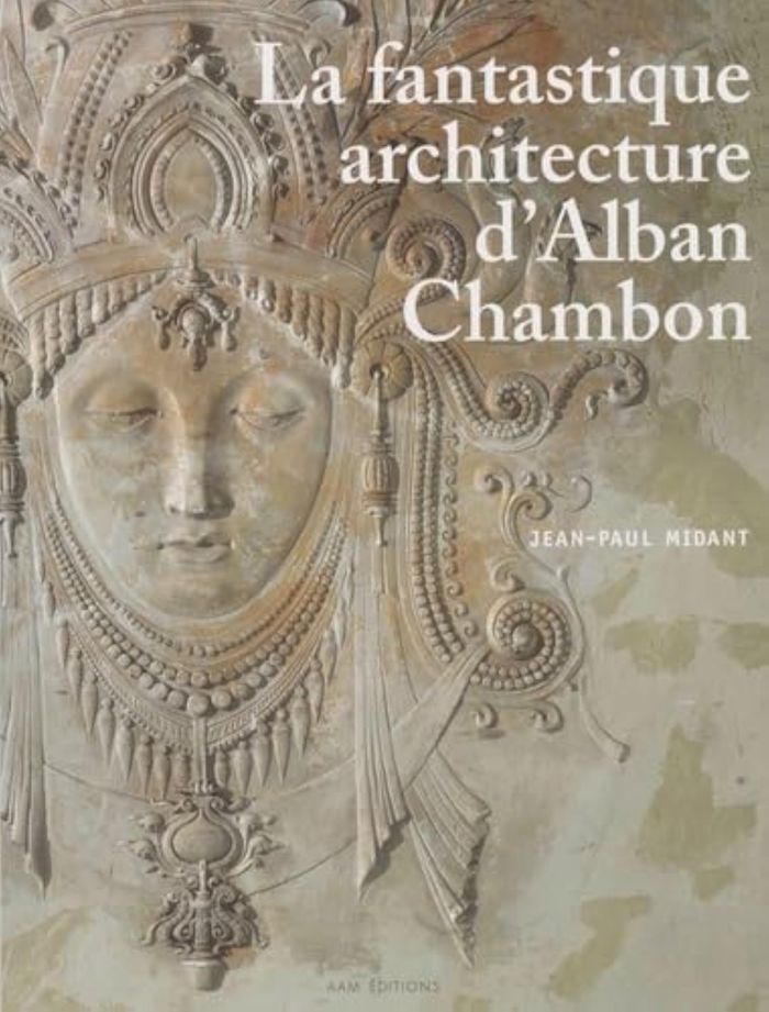 Couverture du livre « LA FANTASTIQUE ARCHITECTURE D'ALBAN CHAMBON » de Jean-Paul Midant, librairie Les Contes Infusés à Corte