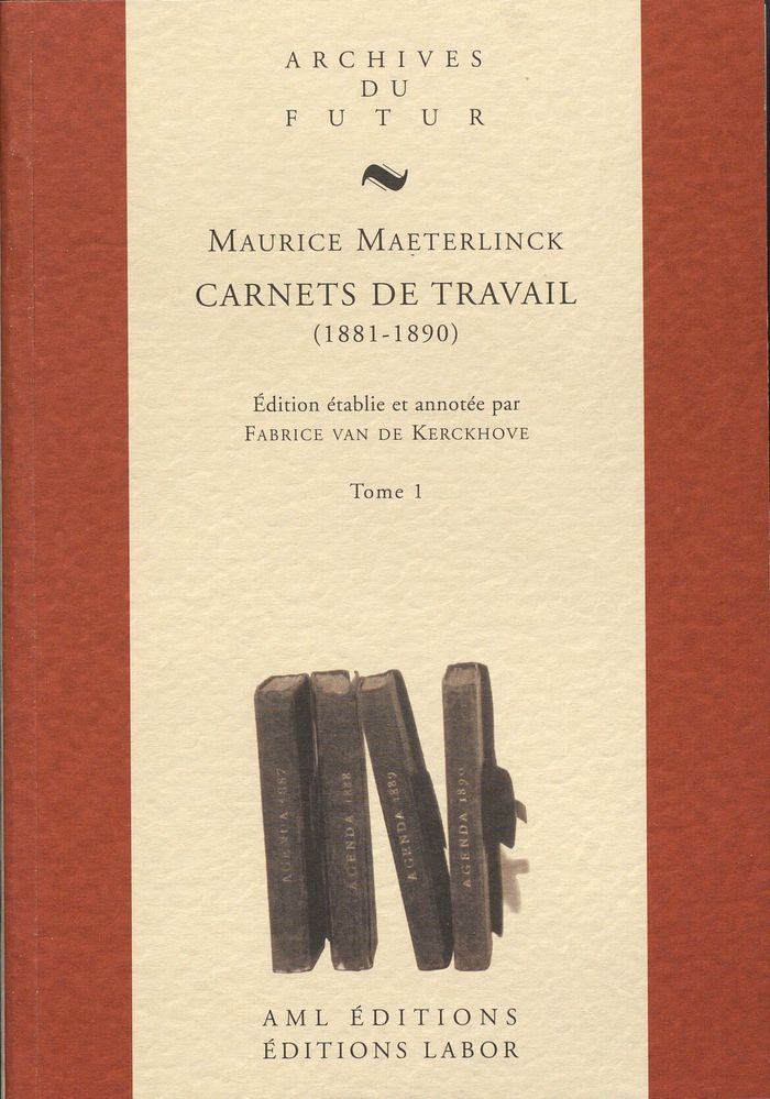 Couverture du livre « CARNETS DE TRAVAIL : 1881 - 1890 [2 TOMES] » de Maurice Maeterlinck, librairie Les Contes Infusés à Corte