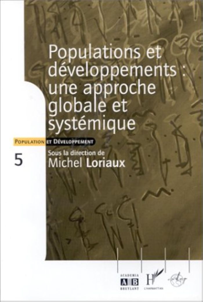 Couverture du livre « POPULATIONS ET DEVELOPPEMENTS UNE APPROCHE GLOBALE ET SYSTEMIQUE » de Michel Loriaux, librairie Les Contes Infusés à Corte