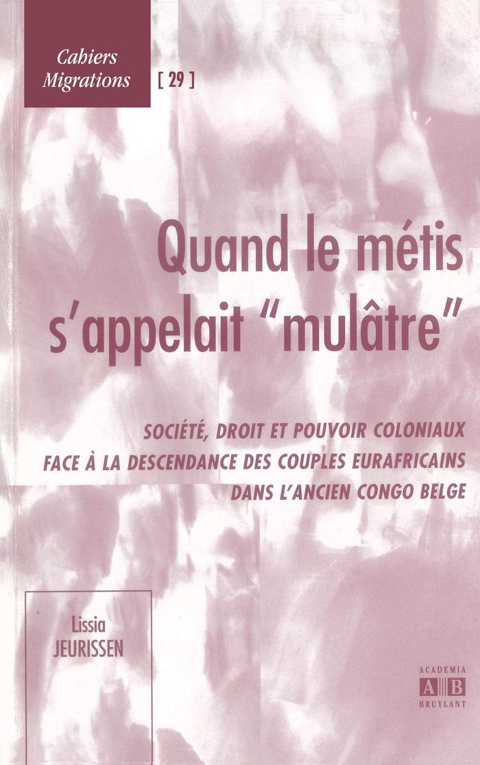 Couverture du livre « QUAND LE METIS S'APPELAIT "MULATRE" - SOCIETE, DROIT ET POUVOIR COLONIAUX FACE A LA DESCENDANCE DES » de Lissia Jeurissen, librairie Les Contes Infusés à Corte