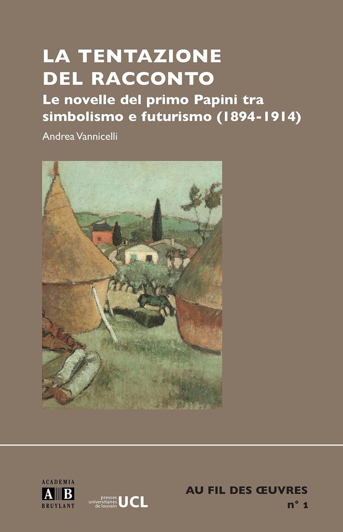 Couverture du livre « LA TENTAZIONE DEL RACCONTO - LE NOVELLE DEL PRIMO PAPINI TRA SIMBOLISMO E FUTURISMO (1894-1914) » de Xxx, librairie Les Contes Infusés à Corte