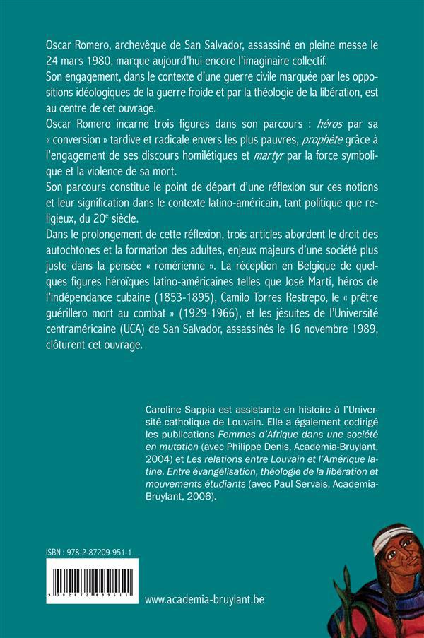 Quatrième de couverture de « A L'IMAGE D'OSCAR ROMERO - HEROS, PROPHETES ET MARTYRS D'AMERIQUE LATINE »