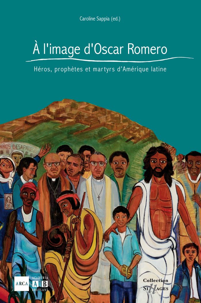 Couverture du livre « A L'IMAGE D'OSCAR ROMERO - HEROS, PROPHETES ET MARTYRS D'AMERIQUE LATINE » de Caroline Sappia, librairie Les Contes Infusés à Corte