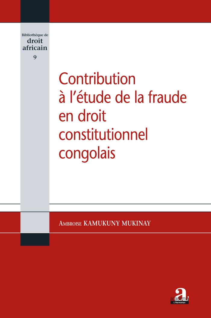 Couverture du livre « CONTRIBUTION A L'ETUDE DE LA FRAUDE EN DROIT CONSTITUTIONNEL CONGOLAIS » de Kamukuny Mukinay A., librairie Les Contes Infusés à Corte