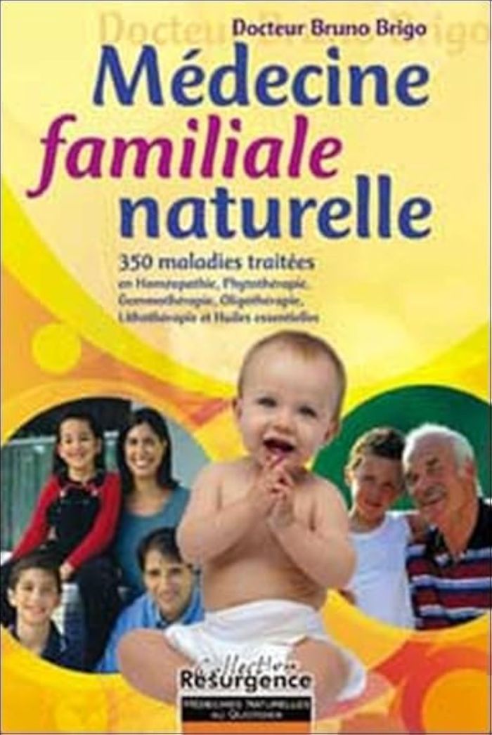 Couverture du livre « MEDECINE FAMILIALE NATURELLE - 350 MALADIES » de Bruno Brigo, librairie Les Contes Infusés à Corte
