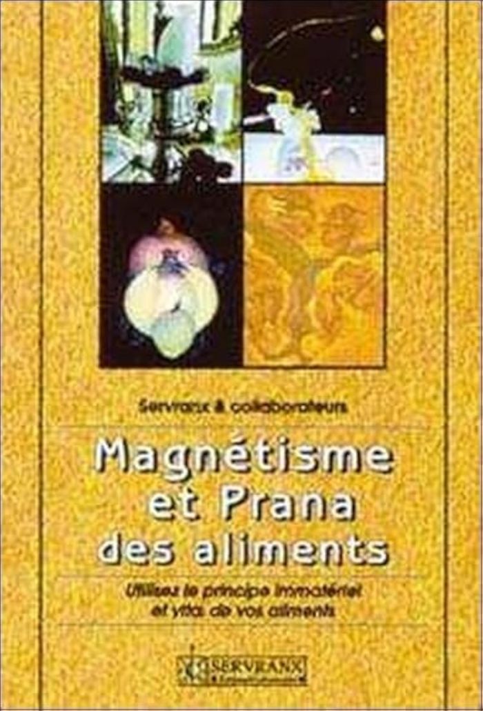 Couverture du livre « MAGNETISME ET PRANA DES ALIMENTS » de Servranx, librairie Les Contes Infusés à Corte