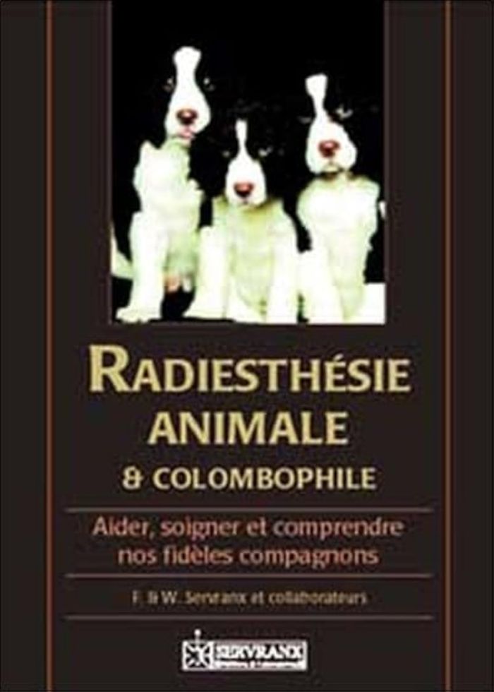 Couverture du livre « RADIESTHESIE ANIMALE ET COLOMBOPHILIE » de Servranx, librairie Les Contes Infusés à Corte