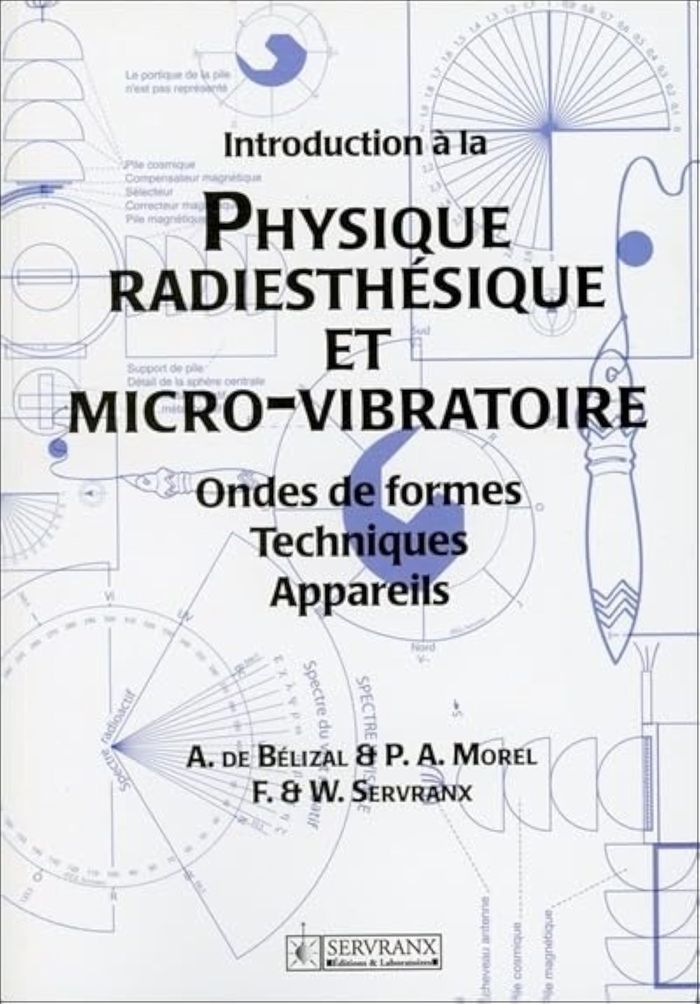 Couverture du livre « INTRODUCTION A LA PHYSIQUE RADIESTHESIQUE ET MICRO-VIBRATOIRE » de Belizal/morel De, librairie Les Contes Infusés à Corte