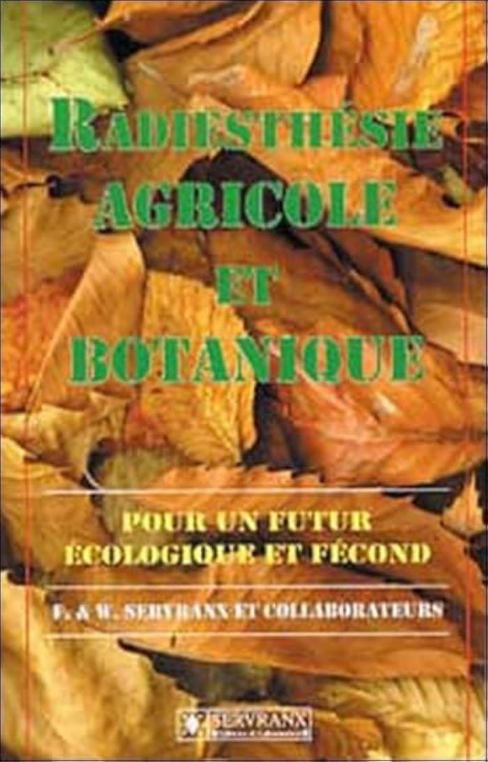 Couverture du livre « RADIESTHESIE AGRICOLE ET BOTANIQUE » de Servranx, librairie Les Contes Infusés à Corte