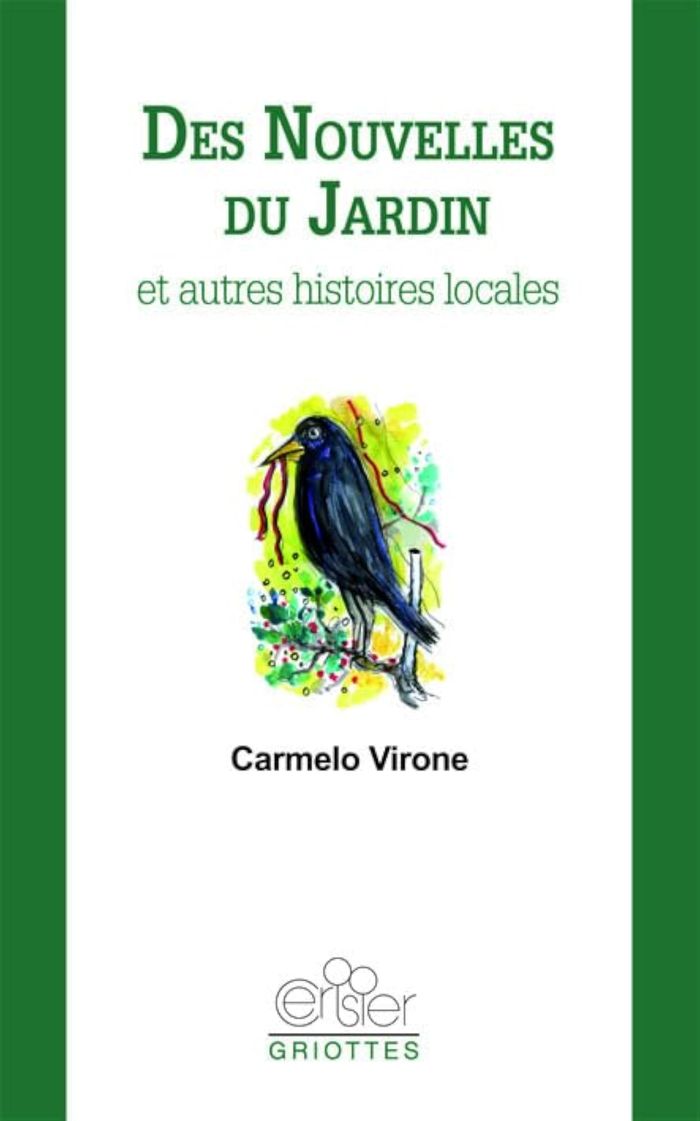 Couverture du livre « DES NOUVELLES DU JARDIN ET AUTRES HISTOIRES LOCALES » de Virone Carmelo, librairie Les Contes Infusés à Corte