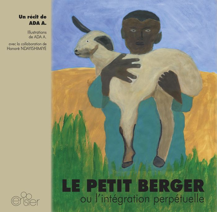 Couverture du livre « LE PETIT BERGER - OU L'INTEGRATION PERPETUELLE » de A. Ada, librairie Les Contes Infusés à Corte