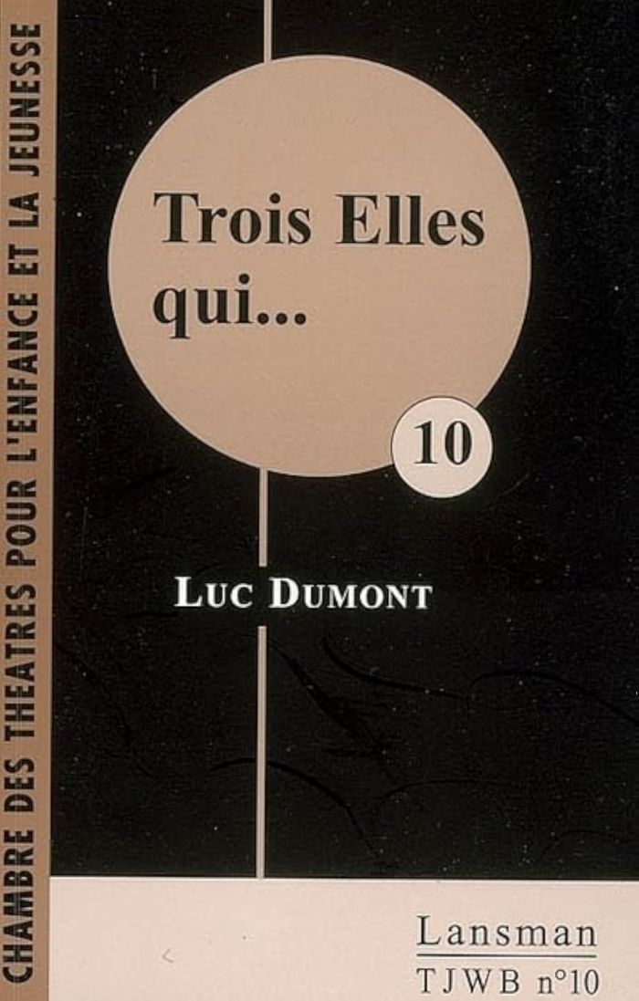 Couverture du livre « TROIS ELLES QUI... » de Luc Dumont, librairie Les Contes Infusés à Corte