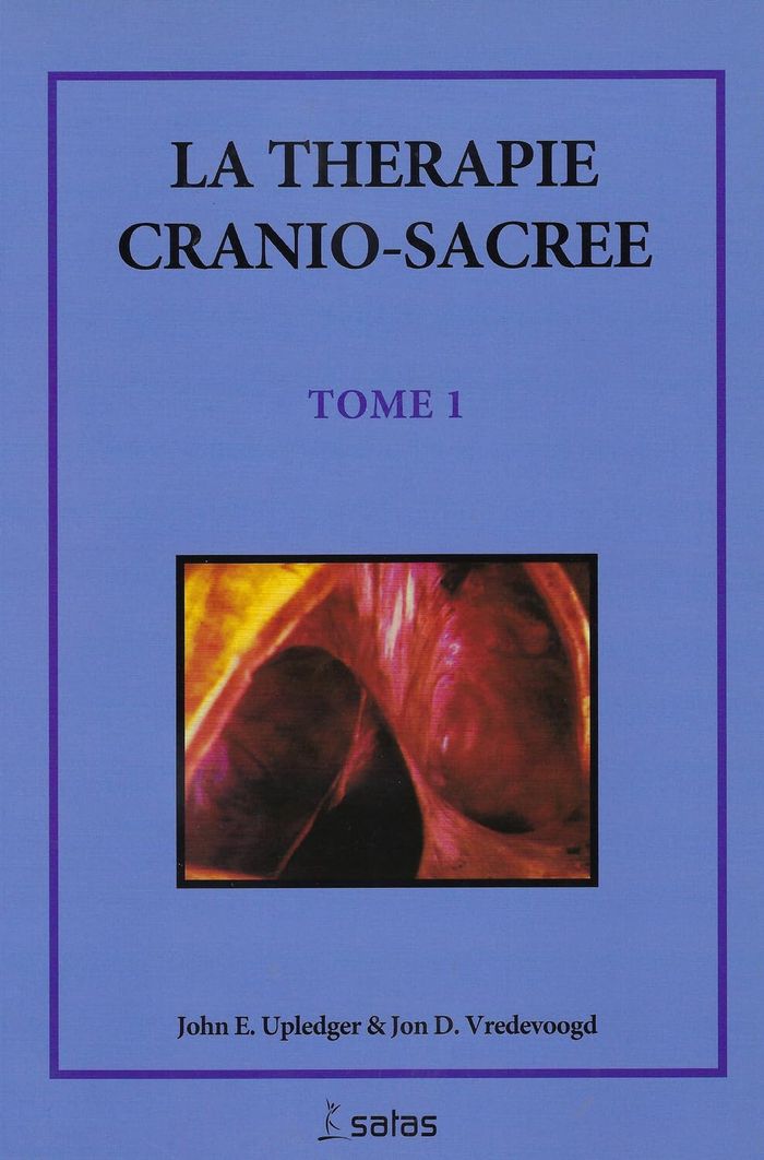 Couverture du livre « LA THERAPIE CRANIO-SACREE - TOME 1 », librairie Les Contes Infusés à Corte