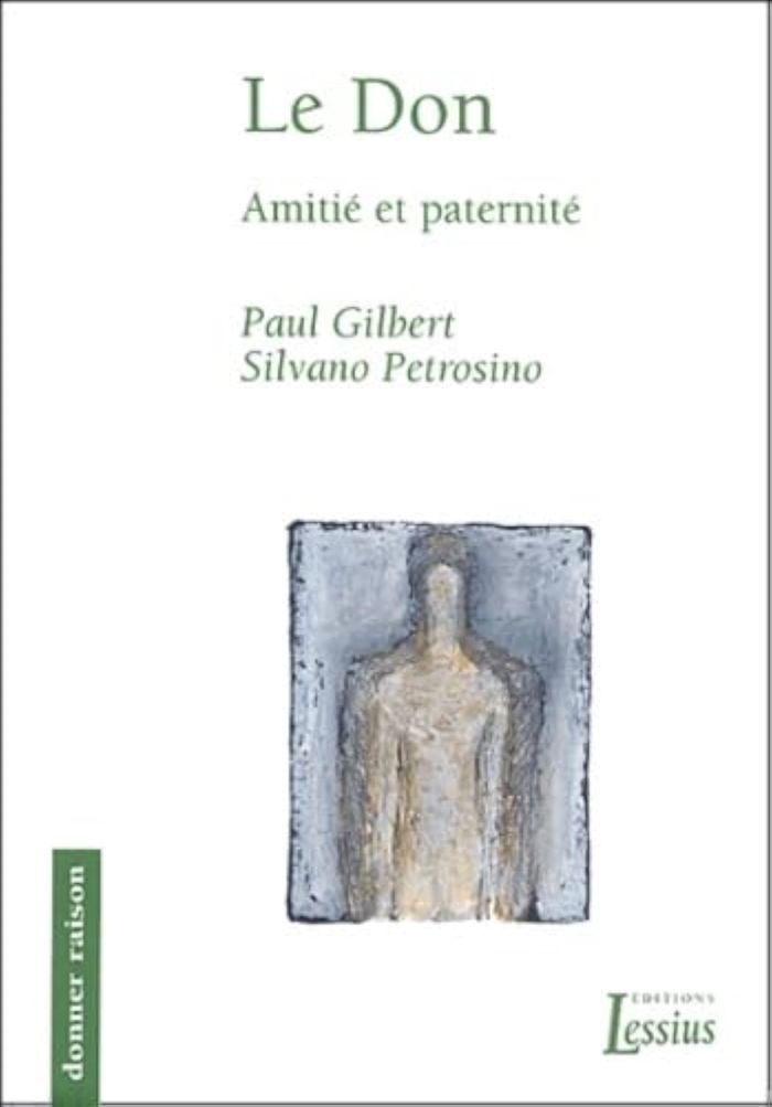Couverture du livre « LE DON - AMITIE ET PATERNITE » de Gilbert/petrosino, librairie Les Contes Infusés à Corte