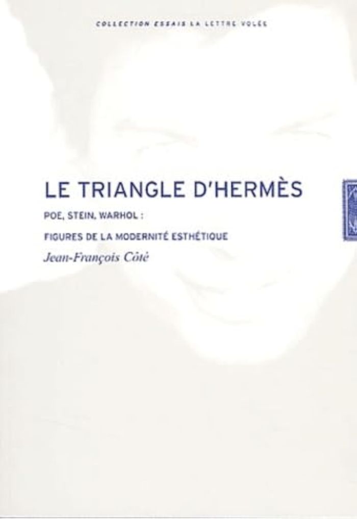 Couverture du livre « LE TRIANGLE D'HERMES - POE, STEIN, WARHOL : FIGURES DE LA MODERNITE ESTHETIQUE », librairie Les Contes Infusés à Corte