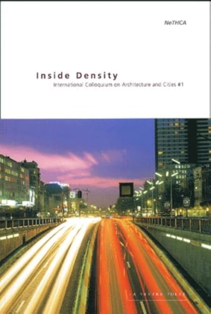 Couverture du livre « INSIDE DENSITY - INTERNATIONAL COLLOQUIUM ON ARCHITECTURE AND CITIES #1 » de Nethca, librairie Les Contes Infusés à Corte