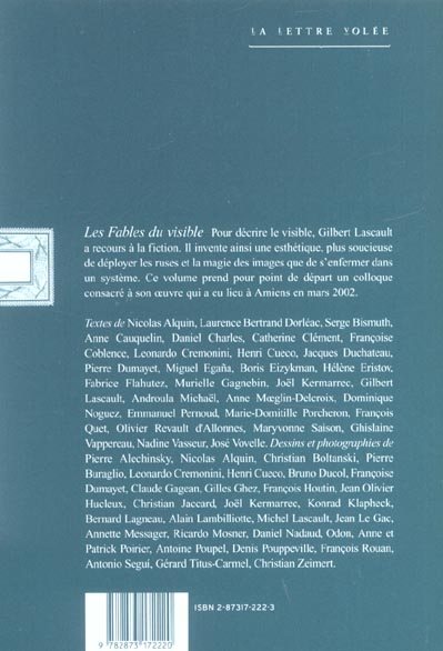 Quatrième de couverture de « LES FABLES DU VISIBLE ET L'ESTHETIQUE FICTIONNELLE DE GILBERT LASCAULT »