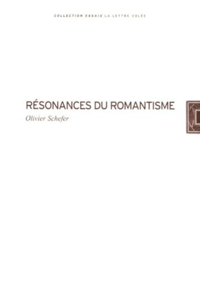 Couverture du livre « RESONANCES DU ROMANTISME » de Olivier Schefer, librairie Les Contes Infusés à Corte