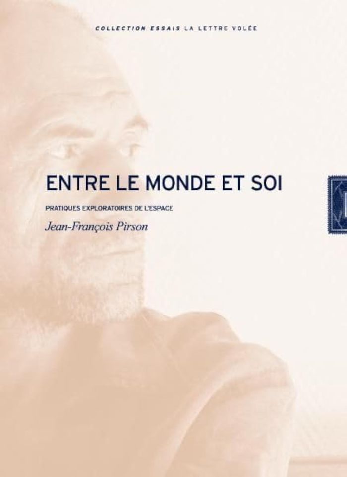 Couverture du livre « ENTRE LE MONDE ET SOI - PRATIQUES EXPLORATOIRES DE L'ESPACE » de Pirson Jean Francois, librairie Les Contes Infusés à Corte