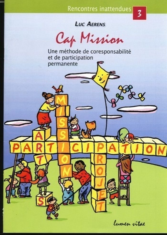 Couverture du livre « CAP MISSION - UNE METHODE DE CORESPONSABILITE ET DE PARTICIPATION PERMANENTE » de Luc Aerens, librairie Les Contes Infusés à Corte