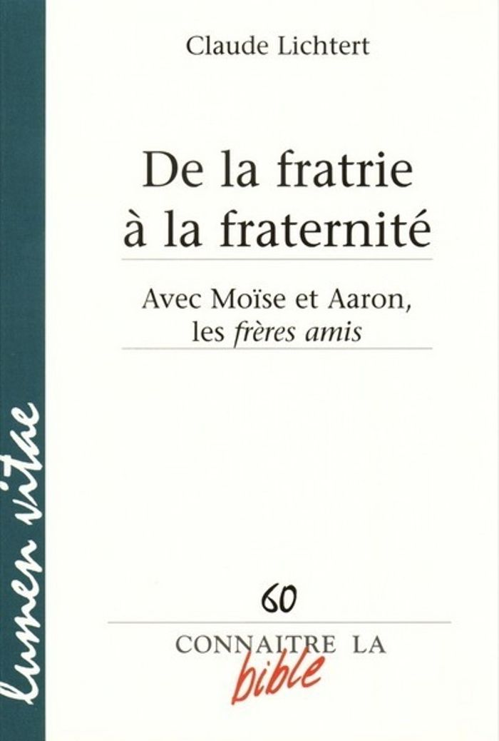 Couverture du livre « DE LA FRATRIE A LA FRATERNITE - AVEC MOISE ET AARON, LES FRERES AMIS » de Claude Lichtert, librairie Les Contes Infusés à Corte