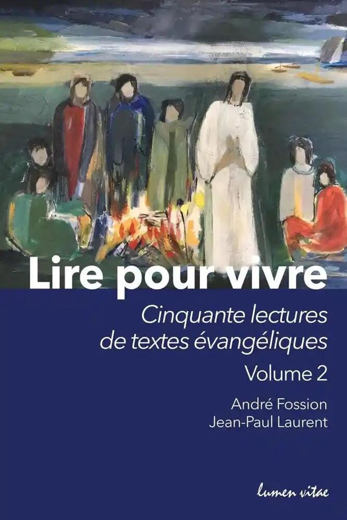 Couverture du livre « LIRE POUR VIVRE - VOLUME 2 : CINQUANTE LECTURES DE TEXTES EVANGELIQUES » de Laurent/fossion, librairie Les Contes Infusés à Corte