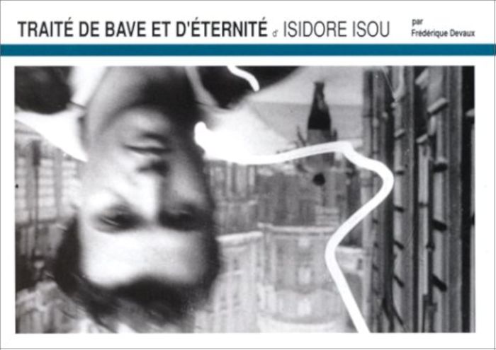 Couverture du livre « TRAITE DE BAVE ET D'ETERNITE D'ISIDORE ISOU » de Frederique Devaux, librairie Les Contes Infusés à Corte