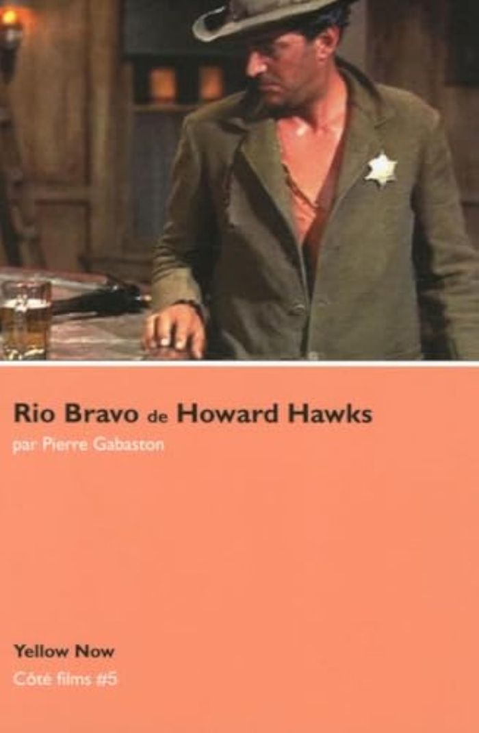 Couverture du livre « RIO BRAVO DE HOWARD HAWKS - COTE FILMS N 5 » de Pierre Gabaston, librairie Les Contes Infusés à Corte