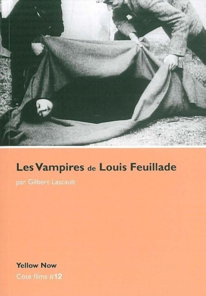 Couverture du livre « LES VAMPIRES DE LOUIS FEUILLADE - COTE FILMS N 12 » de Gilbert Lascaut, librairie Les Contes Infusés à Corte