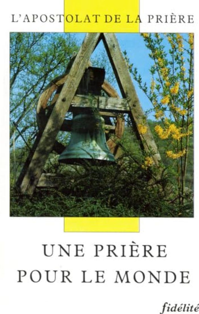 Couverture du livre « UNE PRIERE POUR LE MONDE. L'APOSTOLAT DE LA PRIERE » de Charles Delhez, librairie Les Contes Infusés à Corte