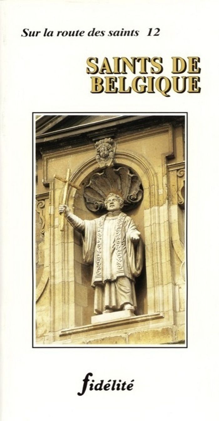 Couverture du livre « SAINTS DE BELGIQUE », librairie Les Contes Infusés à Corte