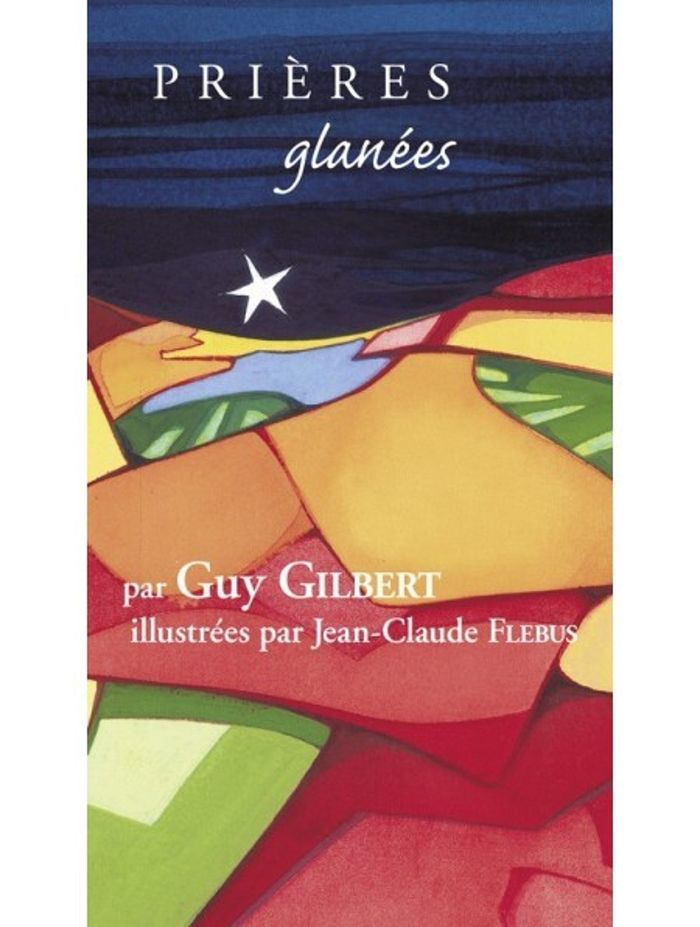 Couverture du livre « PRIERES GLANEES PAR GUY GILBERT », librairie Les Contes Infusés à Corte